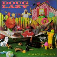 Doug Lazy - Doug Lazy Gettin' Crazy