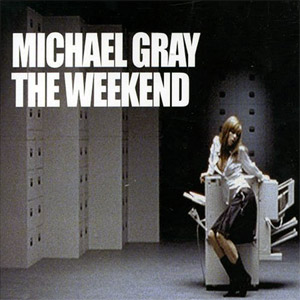 Michael Gray - The Weekend