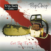PopChop - Cut The Fu*k Up!
