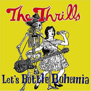 The Thrills - Let's Bottle Bohemia